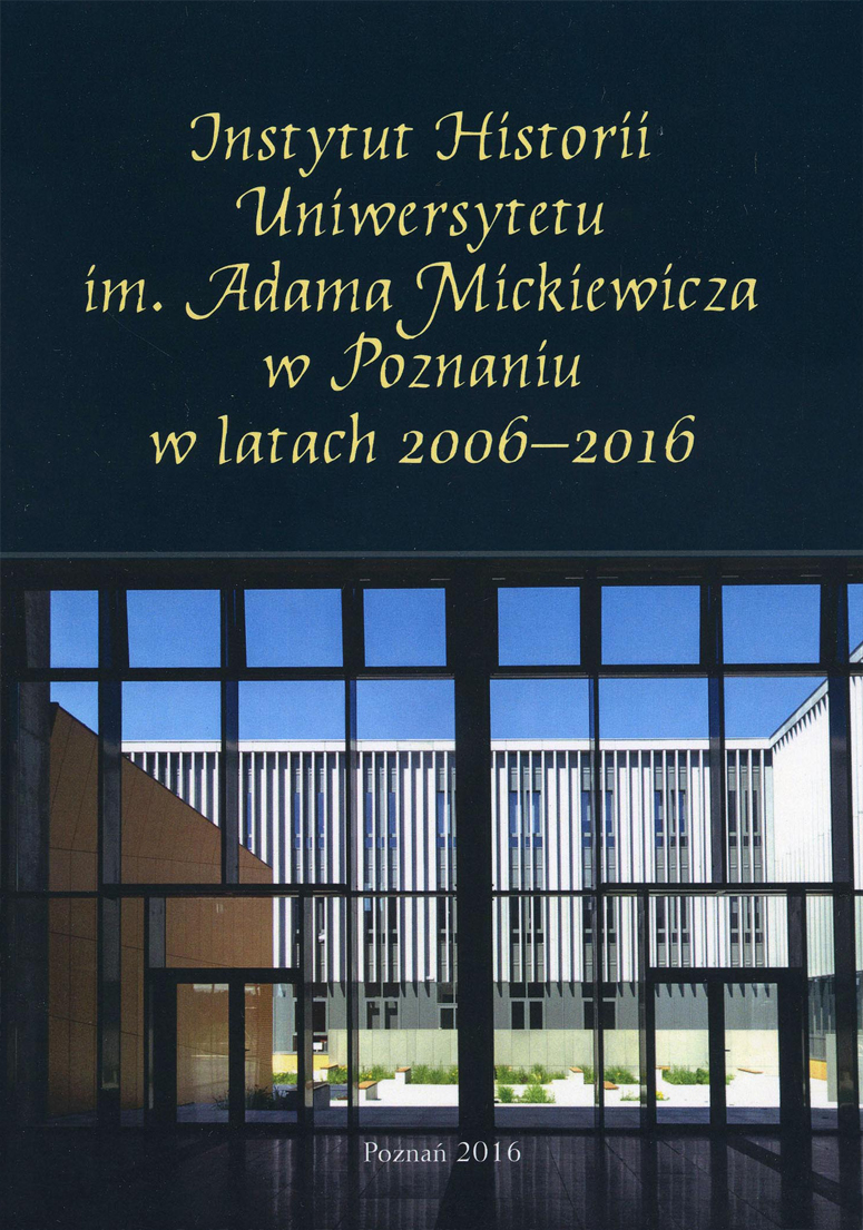 Instytut Historii Uniwersytetu im. Adama Mickiewicza w Poznaniu w latach 2006-2016