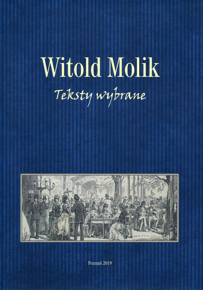 Teksty wybrane. Księga pamiątkowa ofiarowana Profesorowi Witoldowi Molikowi z okazji 70. rocznicy urodzin